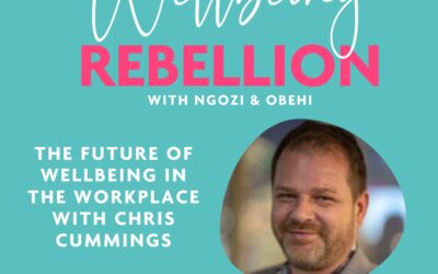 Episode 48: Chris Cummings – The Future of Wellbeing in the Workplace