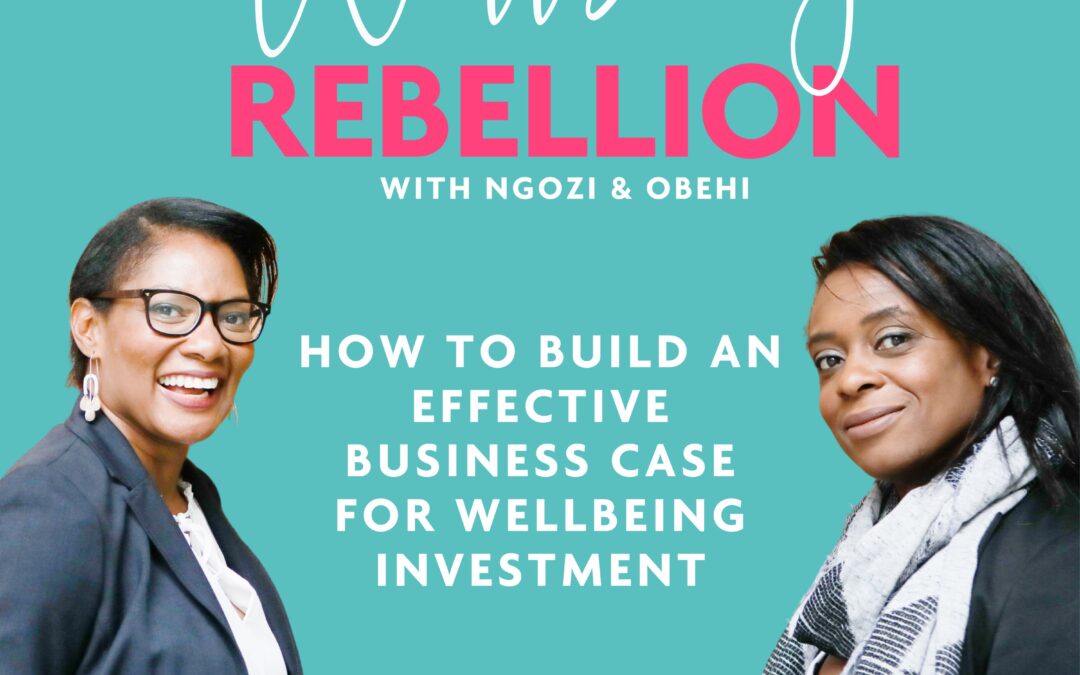 Episode 49: How To Build An Effective Business Case For Wellbeing Investment